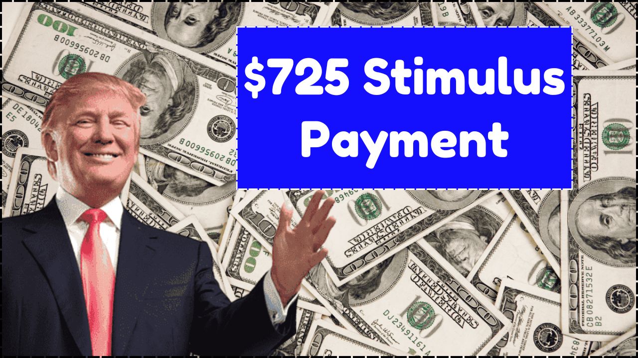 725 Stimulus Payments june 2025